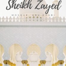 9 TIPS FOR VISITING THE SHEIKH ZAYED MOSQUE IN ABU DHABI