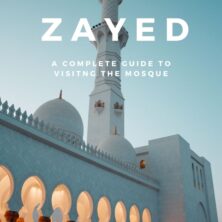 9 TIPS FOR VISITING THE SHEIKH ZAYED MOSQUE IN ABU DHABI