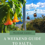A Weekend Guide To Salta, Argentina