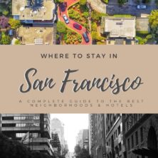 Where To Stay In San Francisco: The Best Areas & Hotels