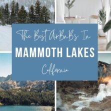 12 Best AirBnBs In Mammoth Lakes, California