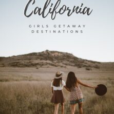 california girls getaways destinations pinterest cover