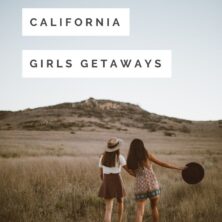 california girls getaways destinations pinterest cover