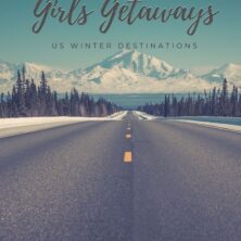 Top 12 US Girls Getaways Winter Destinations