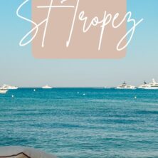 Girls Getaway Guide Summer In St Tropez