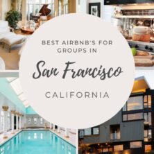 The Best AirBnBs In San Francisco For Groups