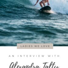 Ladies We Love: Journalist Alexandra Talty