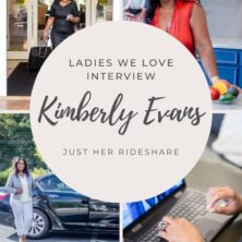 LADIES WE LOVE: KIMBERLY EVANS OF JUST HER RIDESHARE