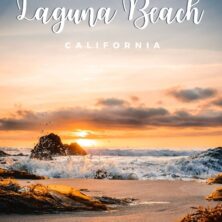Ultimate Guide To Laguna Beach, California