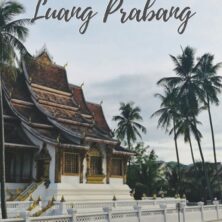 Discover Luang Prabang – Ideas And Tips For Any Budget!