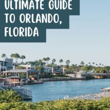 A Complete Guide To Orlando, Florida