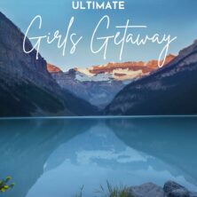 How to Plan a Girls' Getaway: Destinations and Activities for Every Type of Friend Group