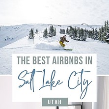 The 10 Best AirBnBs In Salt Lake City, Utah