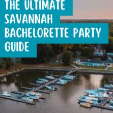 The Ultimate Savannah Bachelorette Party Guide
