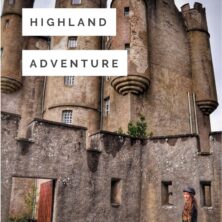 How To Have A Scottish Highlands Adventure