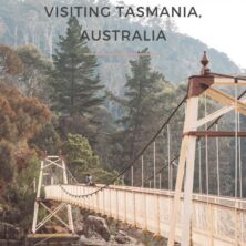 A Complete Guide to Visiting Tasmania, Australia