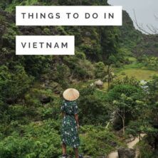 9 Unforgettable Things To Do In Vietnam