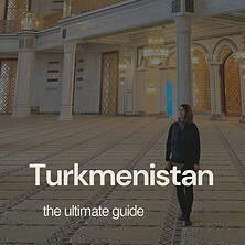 Guide to Exploring Turkmenistan