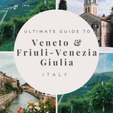 North-Eastern Italy: Ultimate Guide To Veneto & Friuli-Venezia-Giulia